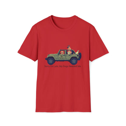 T‑Shirt — "Sorry I'm Late, My Dogs Needed Me" Jeep Dog Graphic