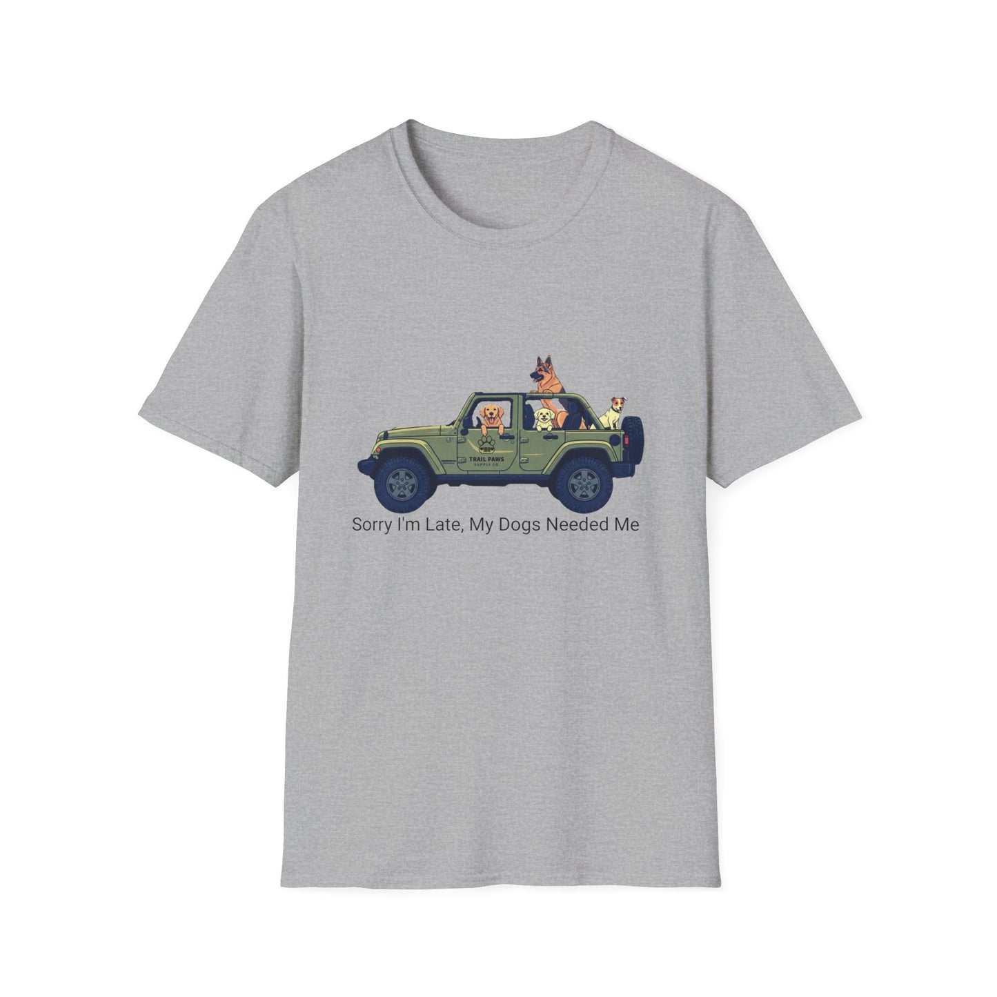 T‑Shirt — "Sorry I'm Late, My Dogs Needed Me" Jeep Dog Graphic