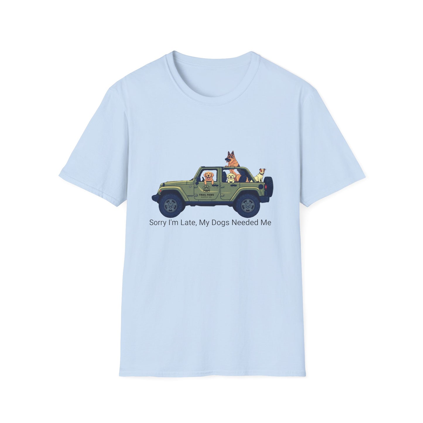 T‑Shirt — "Sorry I'm Late, My Dogs Needed Me" Jeep Dog Graphic