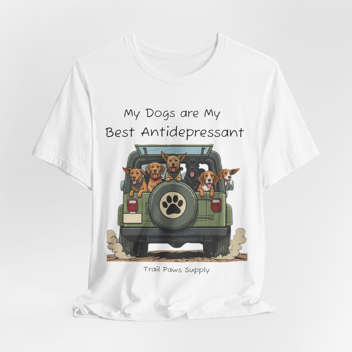 My Dogs Are My Best Antidepressant T-Shirt | Jeep Dog Lover Shirt | Trail Paws Supply Co