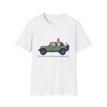 T‑Shirt — "Sorry I'm Late, My Dogs Needed Me" Jeep Dog Graphic