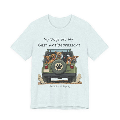 My Dogs Are My Best Antidepressant T-Shirt | Jeep Dog Lover Shirt | Trail Paws Supply Co
