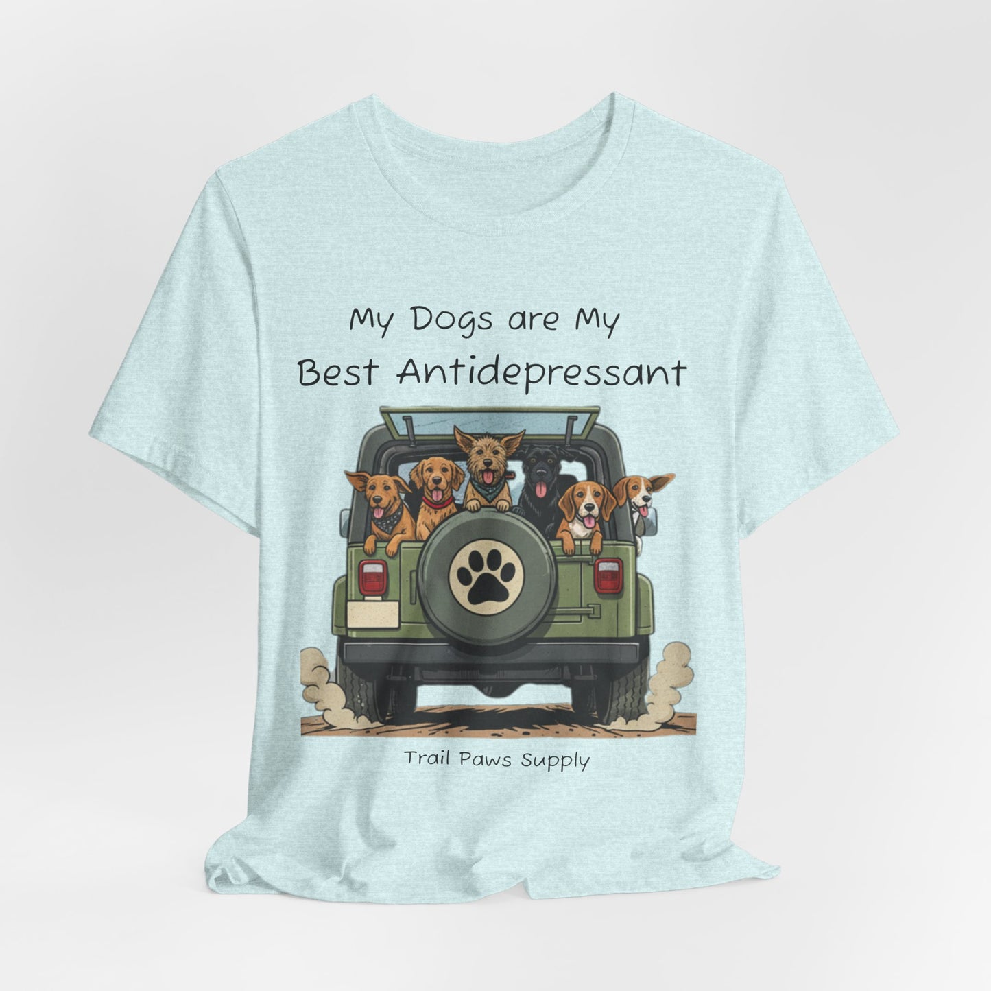 My Dogs Are My Best Antidepressant T-Shirt | Jeep Dog Lover Shirt | Trail Paws Supply Co