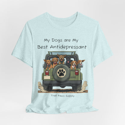 My Dogs Are My Best Antidepressant T-Shirt | Jeep Dog Lover Shirt | Trail Paws Supply Co