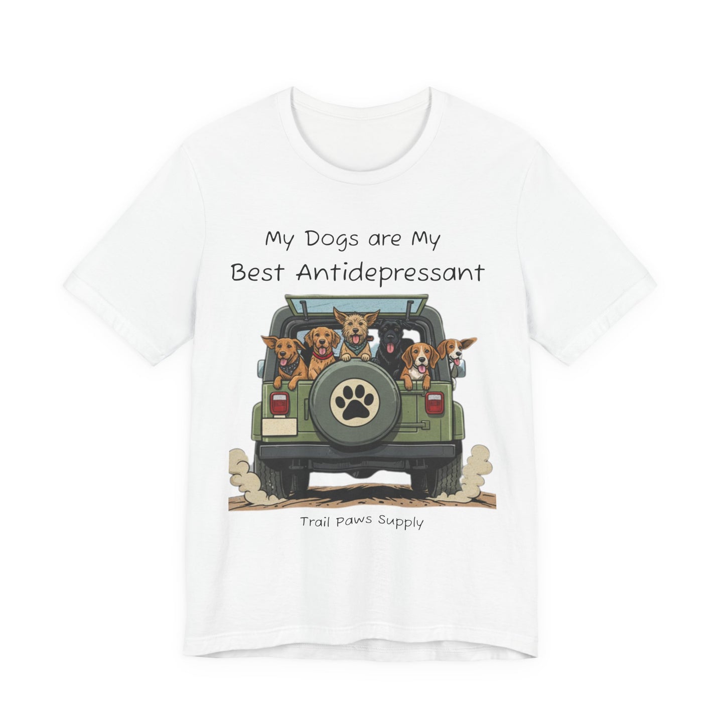 My Dogs Are My Best Antidepressant T-Shirt | Jeep Dog Lover Shirt | Trail Paws Supply Co