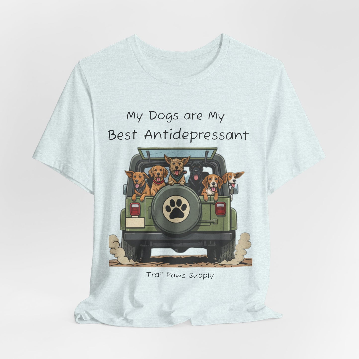 My Dogs Are My Best Antidepressant T-Shirt | Jeep Dog Lover Shirt | Trail Paws Supply Co